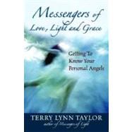 Messengers of Love, Light, and Grace : Getting to Know Your Personal Angels 9781932073140