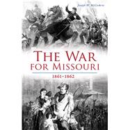 The War for Missouri 9781467143141