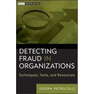 Detecting Fraud in Organizations : Techniques, Tools, and Resources 9781118103142