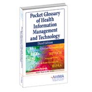 Pocket Glossary of Health Information Management and Technology, Third Edition 9781584263142