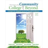 Thriving in the Community College and Beyond: Strategies for Academic Success and Personal Development 9781465213143