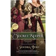 The Secret Keeper A Novel of Kateryn Parr 9781439183144