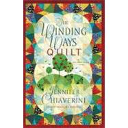 The Winding Ways Quilt; An Elm Creek Quilts Novel 9781416533146