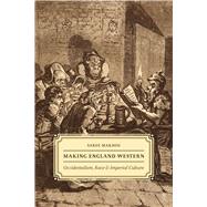 Making England Western: Occidentalism, Race, and Imperial Culture 9780226923147