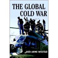 The Global Cold War: Third World Interventions and the Making of Our Times 9780521703147