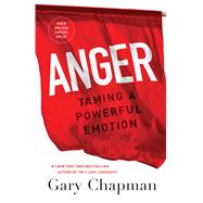 Anger Taming a Powerful Emotion 9780802413147