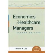 Economics for Healthcare Managers 9781567933147