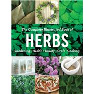 The Complete Illustrated Book of Herbs 9781621453147