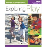 Spotlight on Young Children: Exploring Play 9781938113147