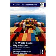 World Trade Organization (WTO): Law, Economics, and Politics 9781138823150