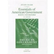 Study Guide for Essentials of American Government Roots and Reform, 2011 Edition 9780205223152