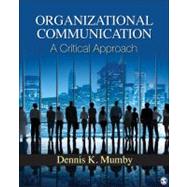 Organizational Communication : A Critical Approach 9781412963152