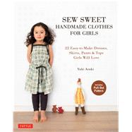 Sew Sweet Handmade Clothes for Girls 9784805313152