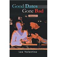 Good Dates Gone Bad 9781490793153