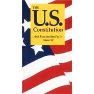 The U.s. Constitution and Fascinating Facts About It 9781891743153
