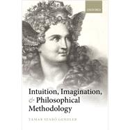 Intuition, Imagination, and Philosophical Methodology 9780199683154