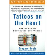 Tattoos on the Heart : The Power of Boundless Compassion 9781439153154