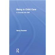 Being in Child Care: A Journey Into Self 9781138873155