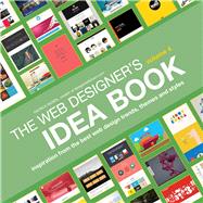 The Web Designer's Idea Book: Inspiration from Today's Best Web Design Trends, Themes and Styles 9781440333156