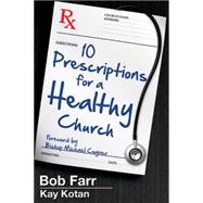 Ten Prescriptions for a Healthy Church 9781630883157