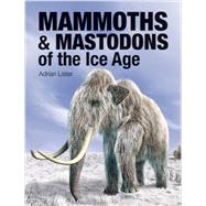Mammoths & Mastodons of the Ice Age 9781770853157