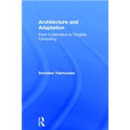 Architecture and Adaptation: From Cybernetics to Tangible Computing 9781138843158