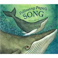 Following Papa's Song 9780670013159