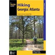 Hiking Georgia: Atlanta: A Guide to 30 Great Hikes Close to Town 9781493013159