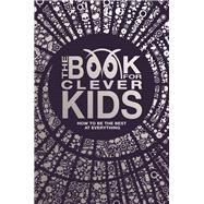 The Book for Clever Kids 9781780553160
