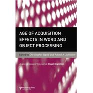 Age of Acquisition Effects in Word and Object Processing: A Special Issue of Visual Cognition 9781138883161