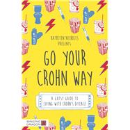 Go Your Crohn Way 9781848193161