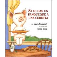 Si le das un panqueque a una cerdita / If You Give a Pig a Pancake 9780060283162