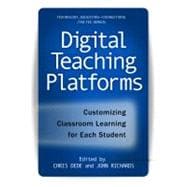 Digital Teaching Platforms: Customizing Classroom Learning for Each Student 9780807753163