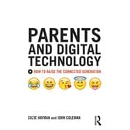 Parents and Digital Technology: How to Raise the Connected Generation 9781138933163