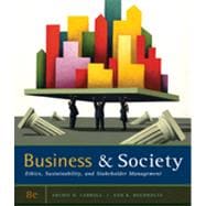 Business and Society Ethics, Sustainability, and Stakeholder Management 9780538453165