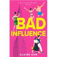 Bad Influence - Claire Ahn