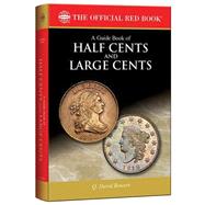 A Guide Book of Half Cents and Large Cents 9780794843168