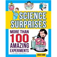 Science Surprises: More Than 100 Amazing Experiments 9781632203168