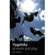Vygotsky at Work and Play 9780415653169