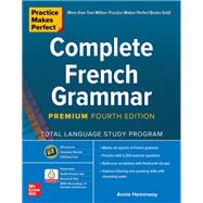Practice Makes Perfect: Complete French Grammar, Premium Fourth Edition 9781260463170