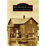 Red River Floods: Fargo and Moorhead 9781467113175