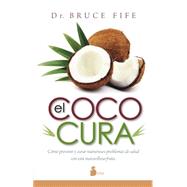 El coco cura / Coconut Cures 9788416233175