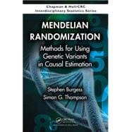 Mendelian Randomization: Methods for Using Genetic Variants in Causal Estimation 9781466573178