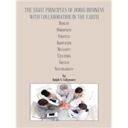 The Eight Principles of Doing Business With Collaboration in the Earth 9781496963178