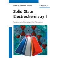 Solid State Electrochemistry I : Fundamentals, Materials and Their Applications 9783527323180