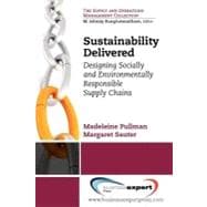 Sustainability Delivered : Designing Socially and Environmentally Responsible Supply Chains 9781606493182