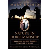 Nature in Horsemanship: Discovering Harmony Through Principles of Aikido 9781632203182