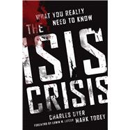 The ISIS Crisis What You Really Need to Know 9780802413185