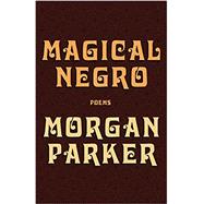 Magical Negro 9781947793187