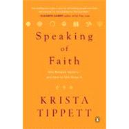 Speaking of Faith : Why Religion Matters--and How to Talk about It 9780143113188